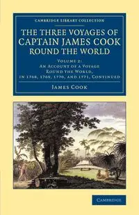 The Three Voyages of Captain James Cook round the World - Volume             2 - James Cook