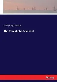 The Threshold Covenant - Henry Clay Trumbull