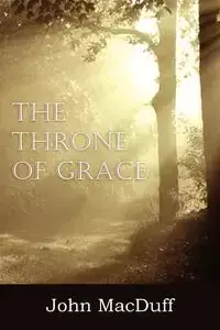 The Throne of Grace - John Macduff