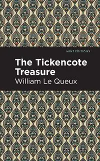 The Tickencote Treasure - Le William Queux