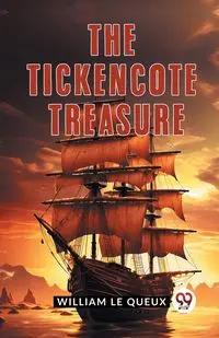 The Tickencote Treasure - Le William Queux