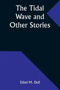 The Tidal Wave and Other Stories - Dell Ethel M.