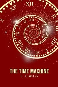 The Time Machine - Wells H.G.