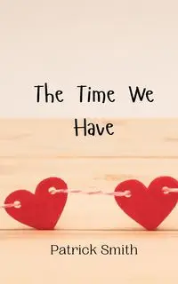 The Time We Have - Patrick Smith