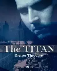 The Titan - Theodore Dreiser