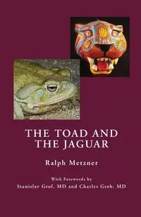 The Toad and the Jaguar - Ralph Metzner