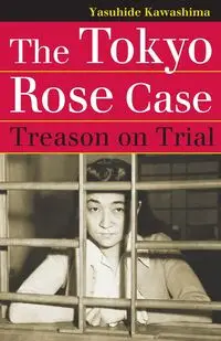 The Tokyo Rose Case - Kawashima Yasuhide