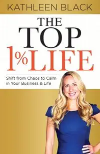 The Top 1% Life - Kathleen Black