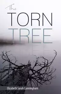 The Torn Tree - Elizabeth Sarah Cunningham