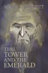 The Tower and the Emerald - Caldecott Moyra