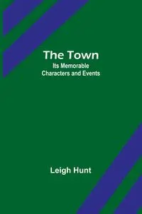 The Town - Leigh Hunt