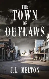 The Town Of Outlaws - Melton J.L.