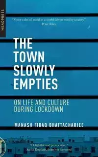 The Town Slowly Empties - Bhattacharjee Manash Firaq