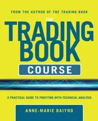 The Trading Book Course - Baiynd Anne-Marie