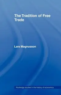 The Tradition of Free Trade - Magnusson Lars