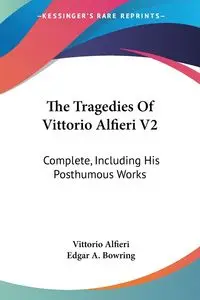 The Tragedies Of Vittorio Alfieri V2 - Alfieri Vittorio