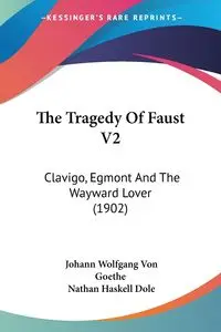 The Tragedy Of Faust V2 - Von Goethe Johann Wolfgang