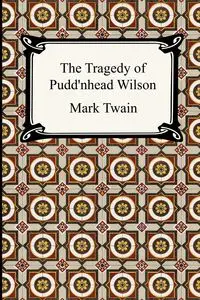 The Tragedy of Pudd'nhead Wilson - Mark Twain