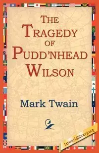 The Tragedy of Pudn'head Wilson - Mark Twain