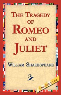 The Tragedy of Romeo and Juliet - William Shakespeare