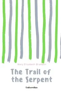 The Trail of the Serpent - Mary Elizabeth Braddon