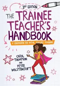 The Trainee Teacher's Handbook - Carol Thompson