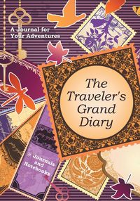 The Traveler's Grand Diary - @ Journals and Notebooks