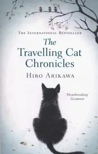 The Travelling Cat Chronicles - Arikawa Hiro