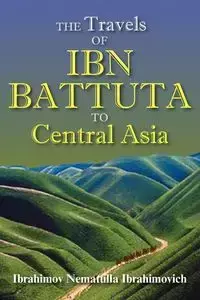 The Travels of Ibn Battuta to Central Asia - Ibn Batuta