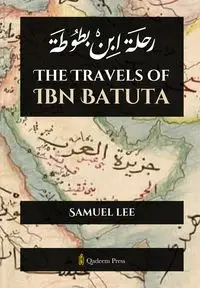 The Travels of Ibn Batuta - Lee Samuel