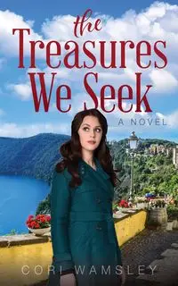 The Treasures We Seek - Cori Wamsley