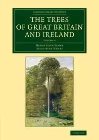 The Trees of Great Britain and Ireland - Henry John Elwes