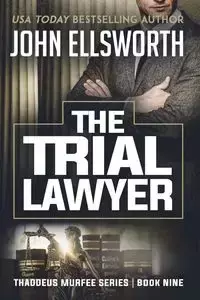 The Trial Lawyer - Ellsworth John