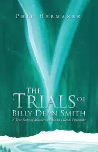 The Trials of Billy Dean Smith - Phil Hermanek