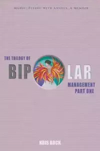 The Trilogy of Bipolar Management - Kris Rock
