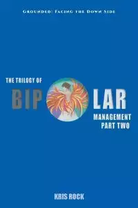 The Trilogy of Bipolar Management - Kris Rock