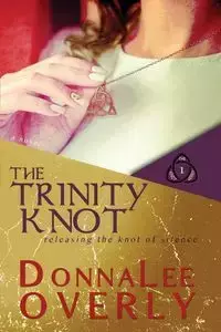 The Trinity Knot - Overly DonnaLee