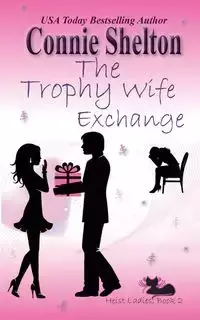 The Trophy Wife Exchange - Shelton Connie