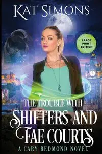 The Trouble with Shifters and Fae Courts - Simons Kat