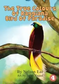 The True Colours Of Raggiana Bird Of Paradise - Nelson Eae