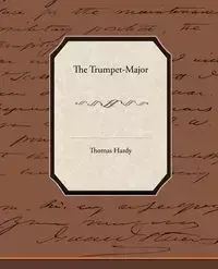 The Trumpet-Major - Thomas Hardy