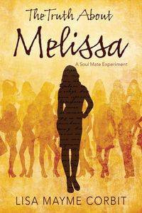 The Truth About Melissa - Lisa Mayme Corbit