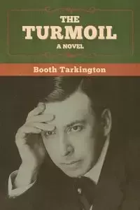 The Turmoil - Tarkington Booth