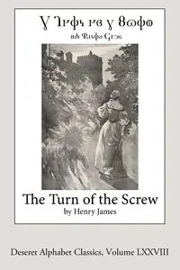 The Turn of the Screw (Deseret Alphabet edition) - James Henry