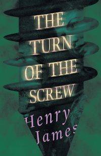 The Turn of the Screw - James Henry