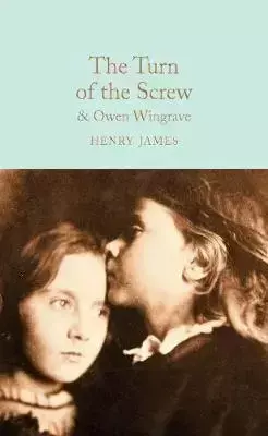 The Turn of the Screw and Owen Wingrave. Collector's Library - Henry James