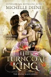 The Turncoat King - Michelle Diener