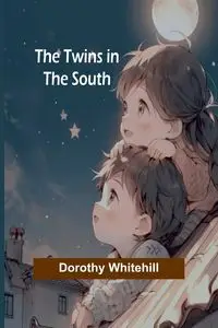 The Twins in the South - Dorothy Whitehill