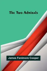 The Two Admirals - James Fenimore Cooper