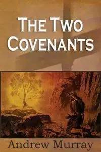 The Two Covenants - Murray Andrew